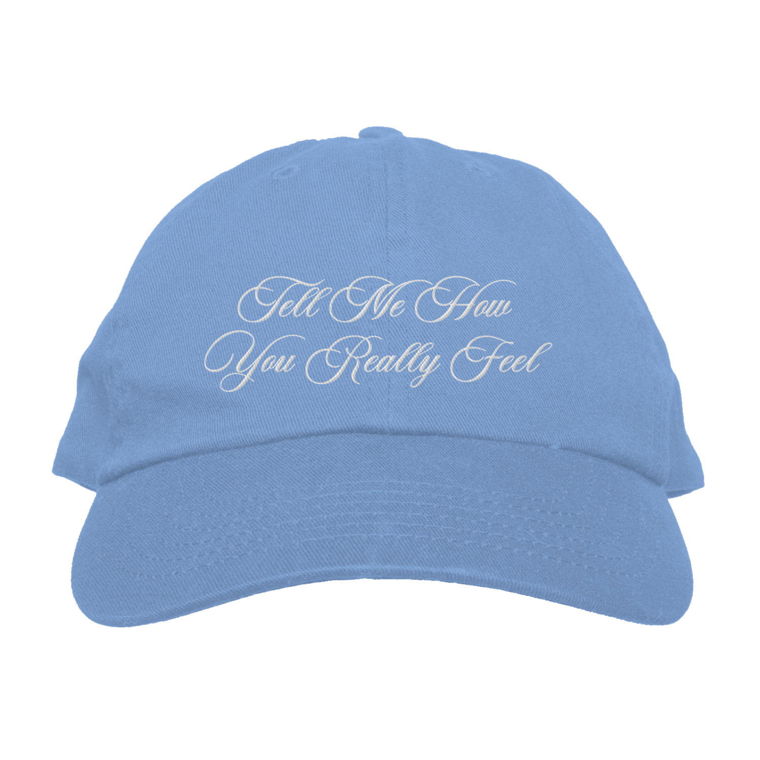 TELL ME HOW YOU REALLY FEEL HAT